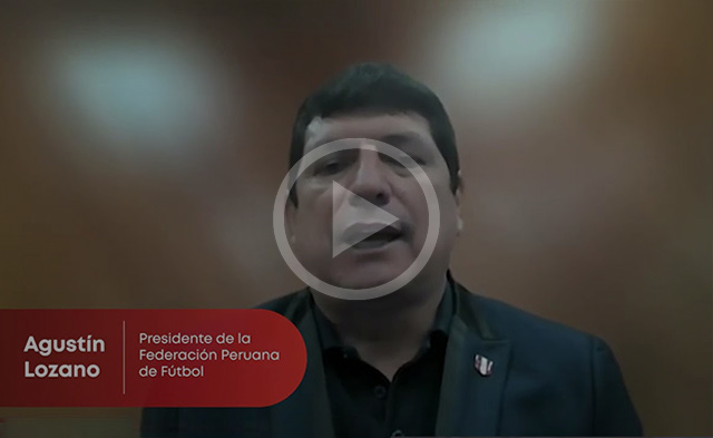 Video de Agustín Lozano, Presidente de la Federación Peruana de Fútbol