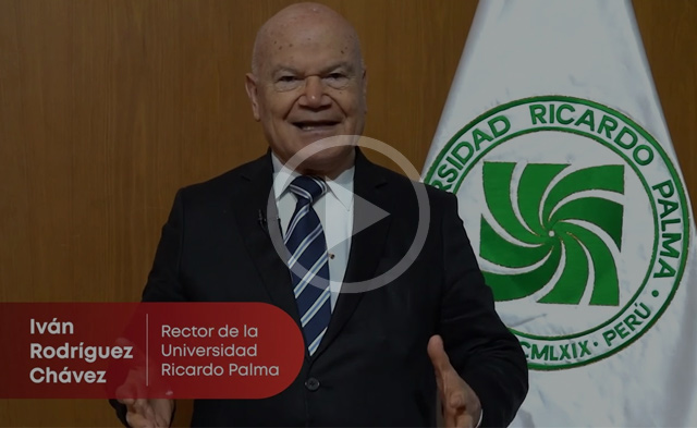 Video de Iván Rodríguez Chávez - Rector de la Universidad Ricardo Palma